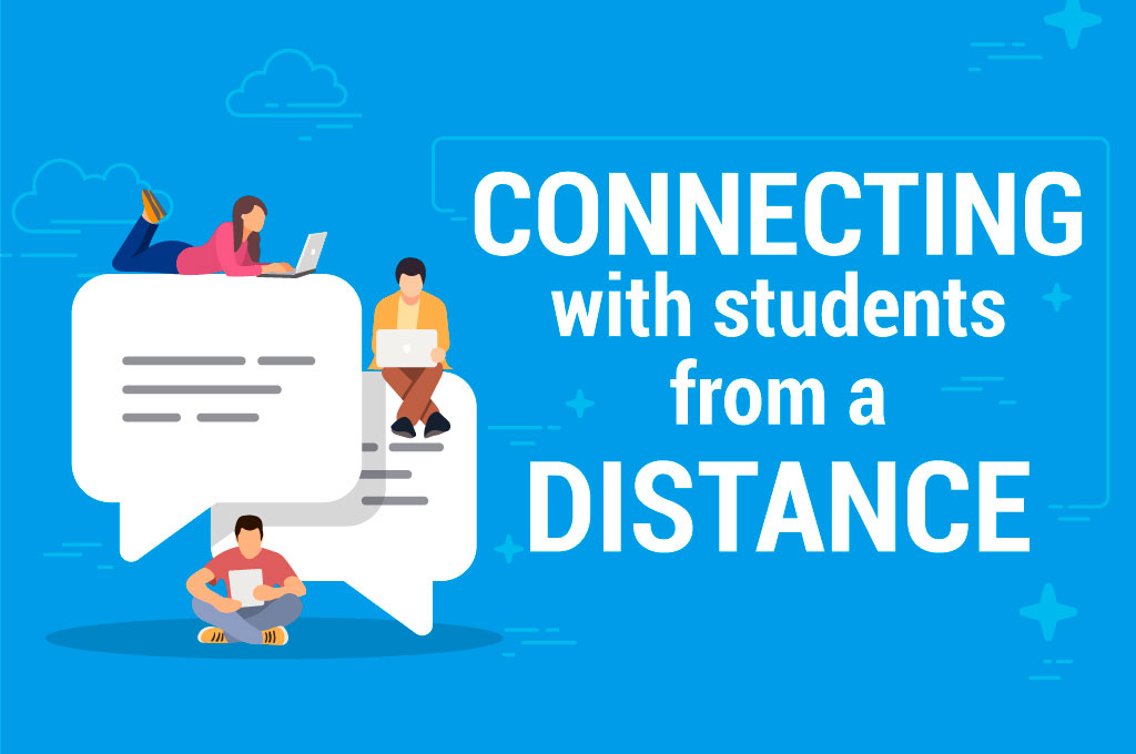 Connecting with students from a- distance